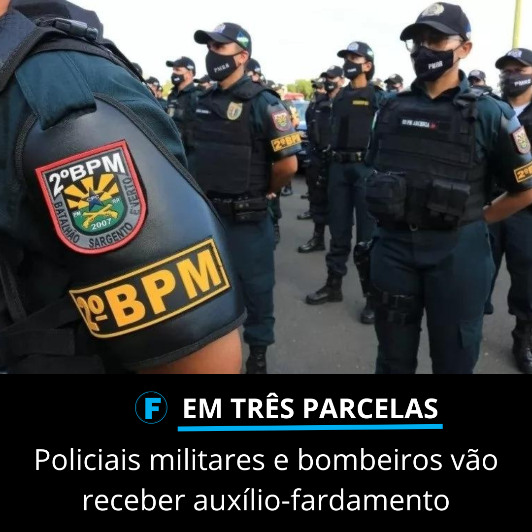 Policiais militares e bombeiros vão receber auxílio-fardamento