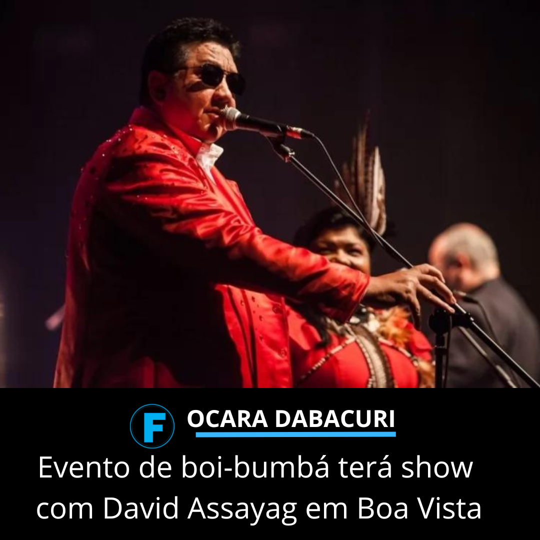 Evento de boi-bumbá terá show com David Assayag em Boa Vista