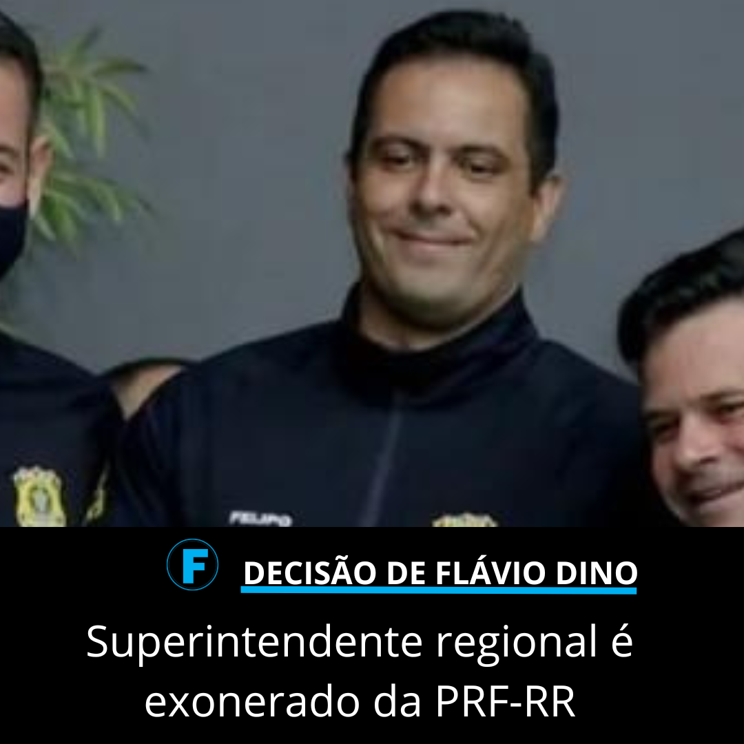 Superintendente regional é exonerado da PRF-RR