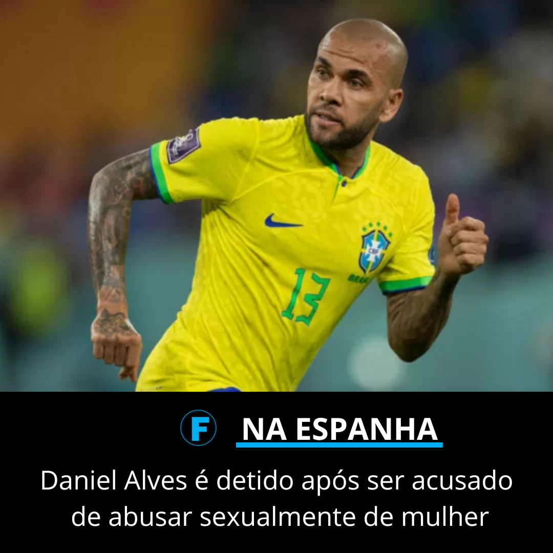 Daniel Alves é detido após ser acusado de abusar sexualmente de mulher