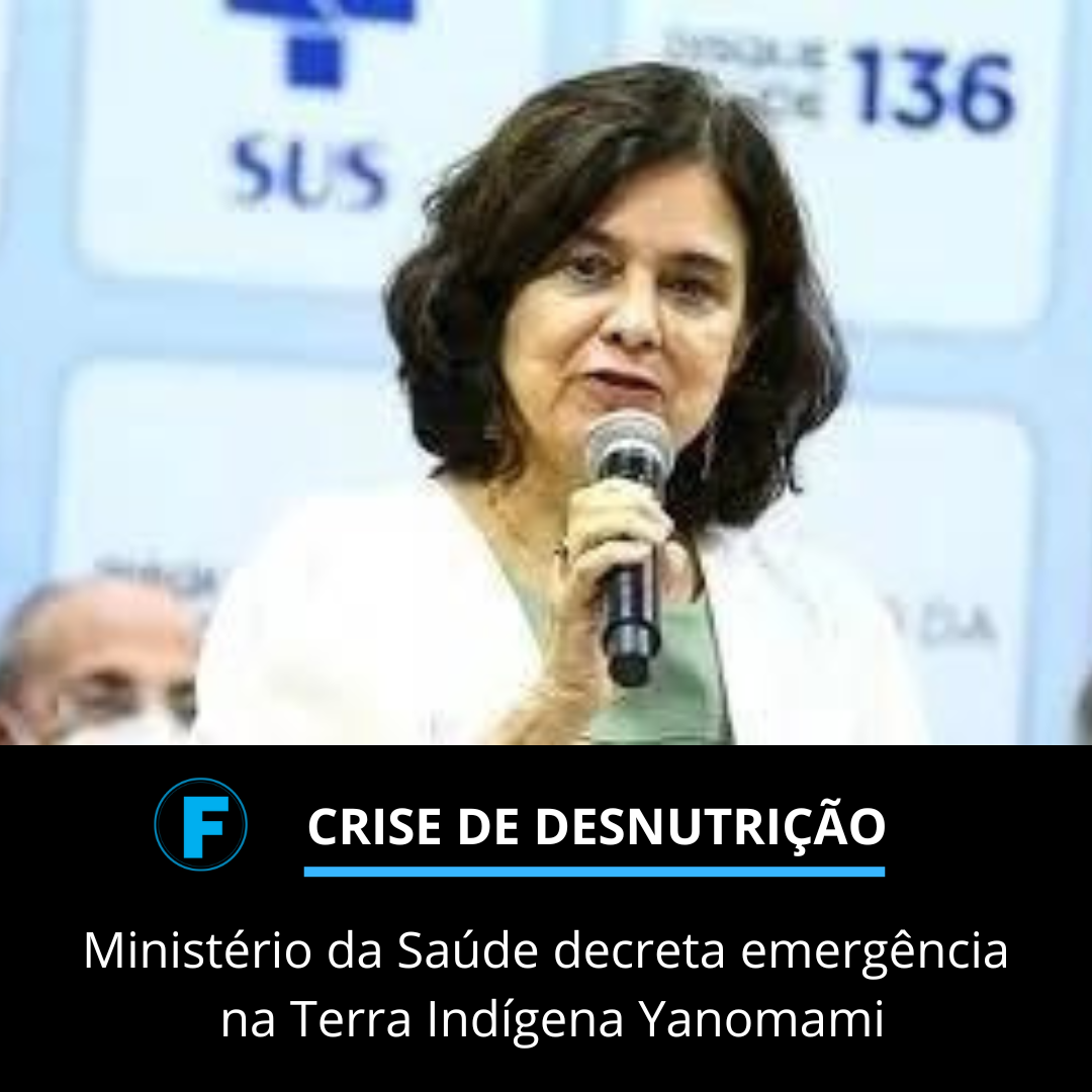 Ministério da Saúde decreta emergência na Terra Indígena Yanomami