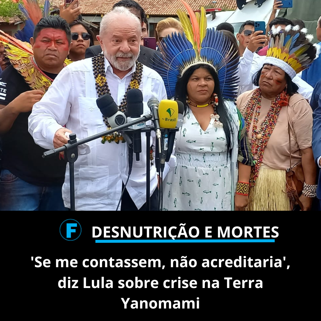 'Se me contassem, não acreditaria', diz Lula sobre crise na Terra Yanomami