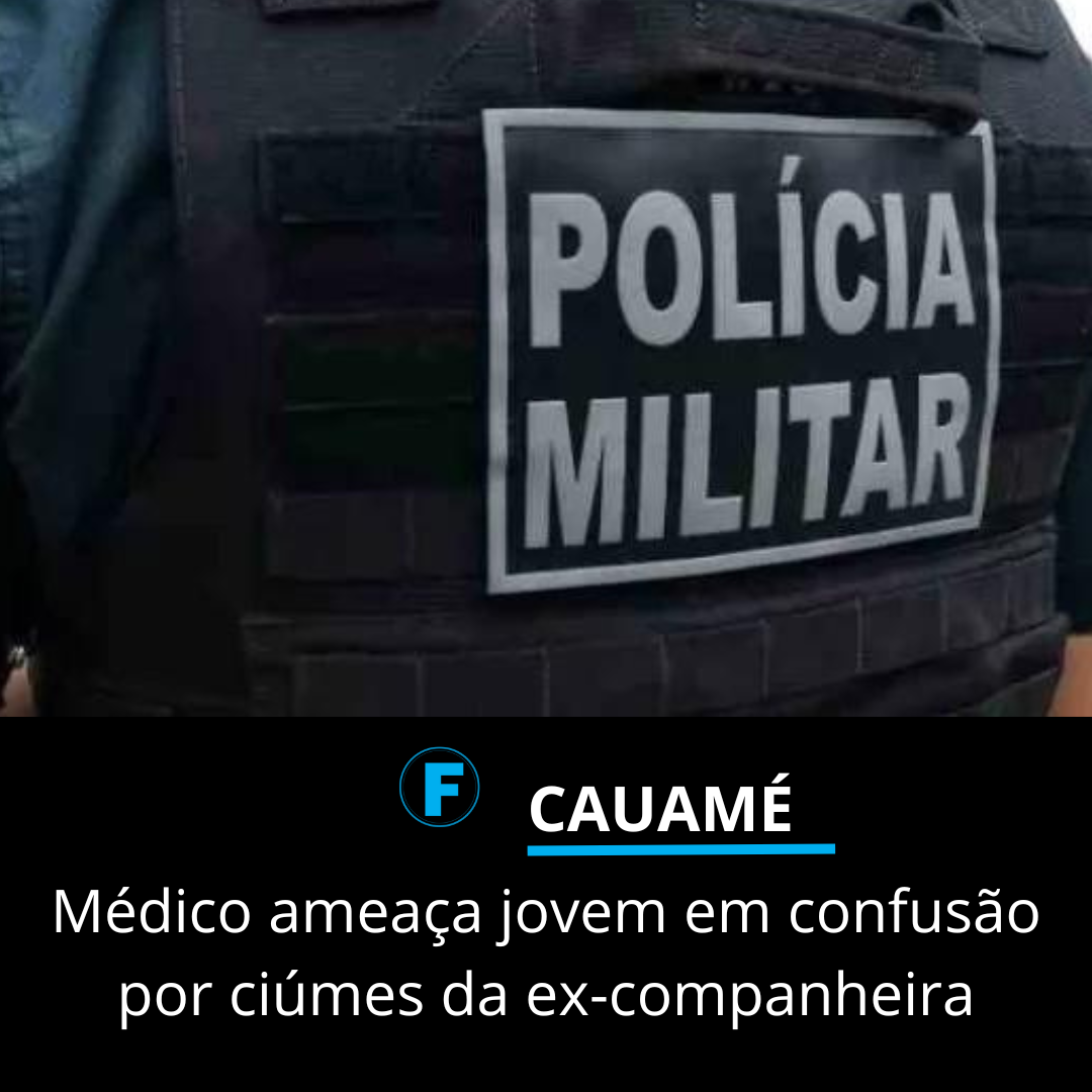 Médico ameaça jovem em confusão por ciúmes da ex-companheira