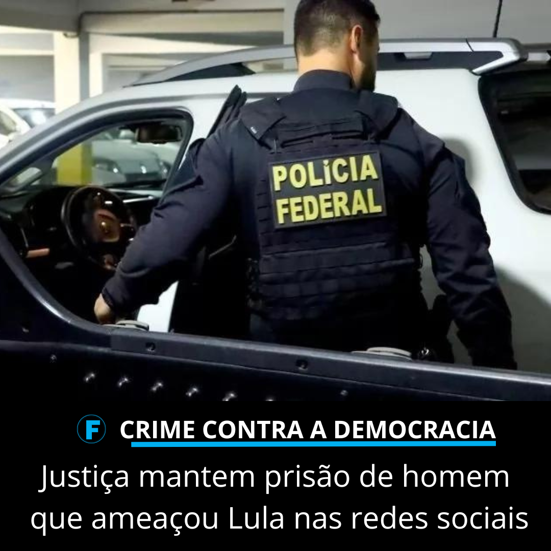 Justiça mantem prisão de homem que ameaçou Lula nas redes sociais