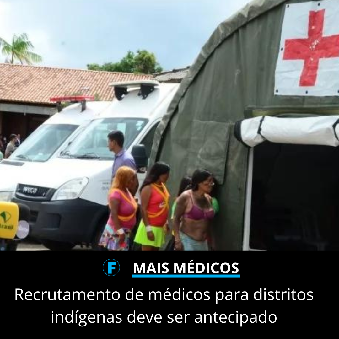 Recrutamento de médicos para distritos indígenas deve ser antecipado