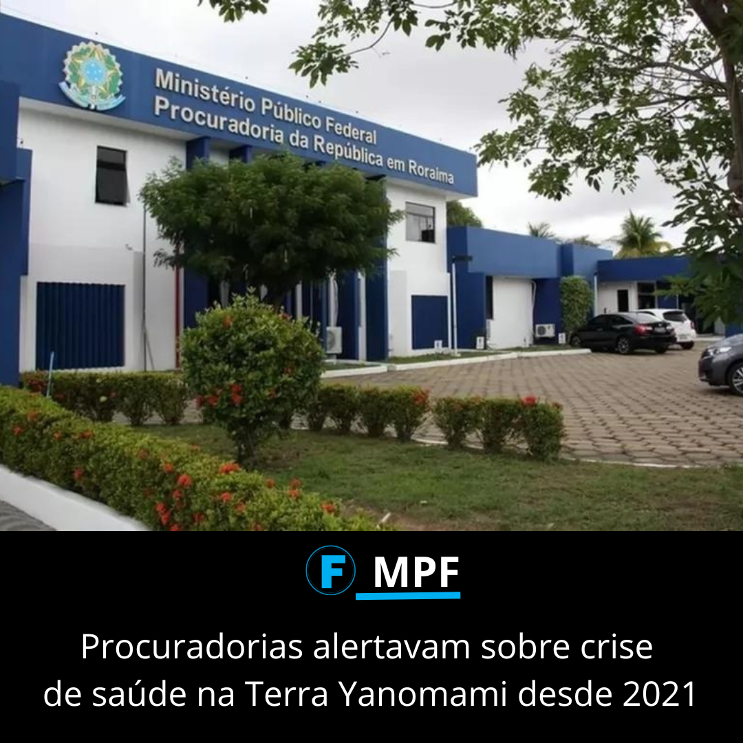 Procuradorias alertavam sobre crise de saúde na Terra Yanomami desde 2021