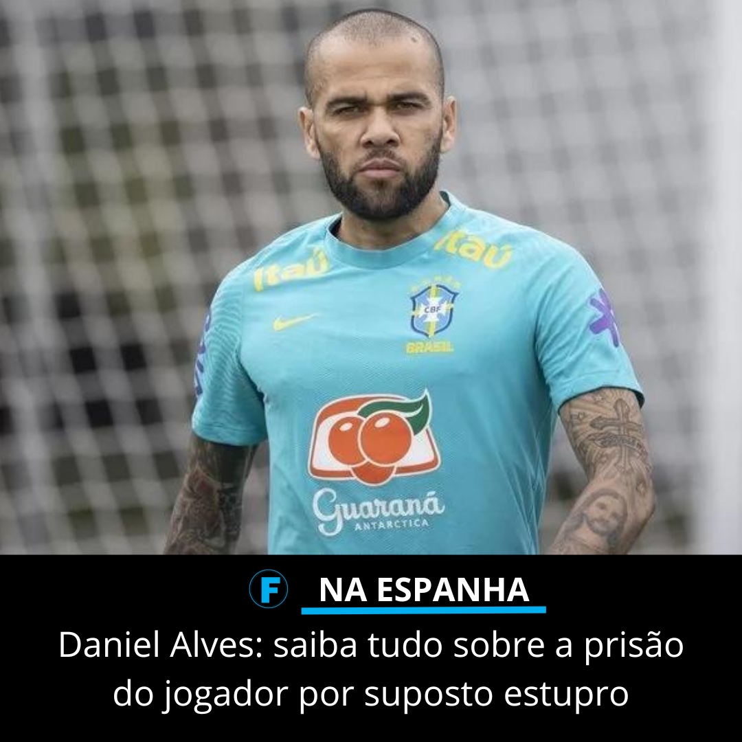 Daniel Alves: saiba tudo sobre a prisão do jogador por suposto estupro