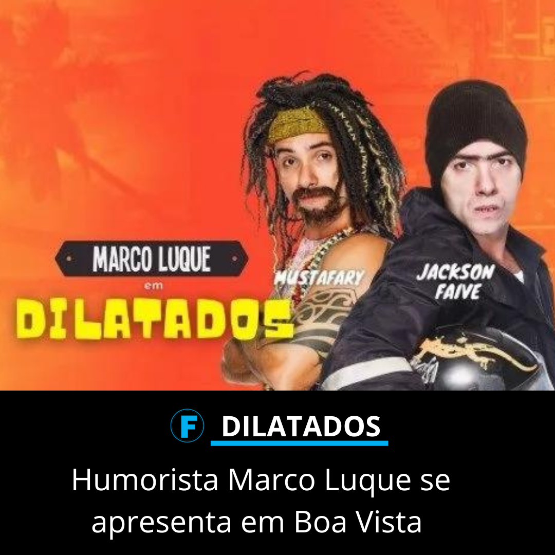 Humorista Marco Luque se apresenta em Boa Vista 