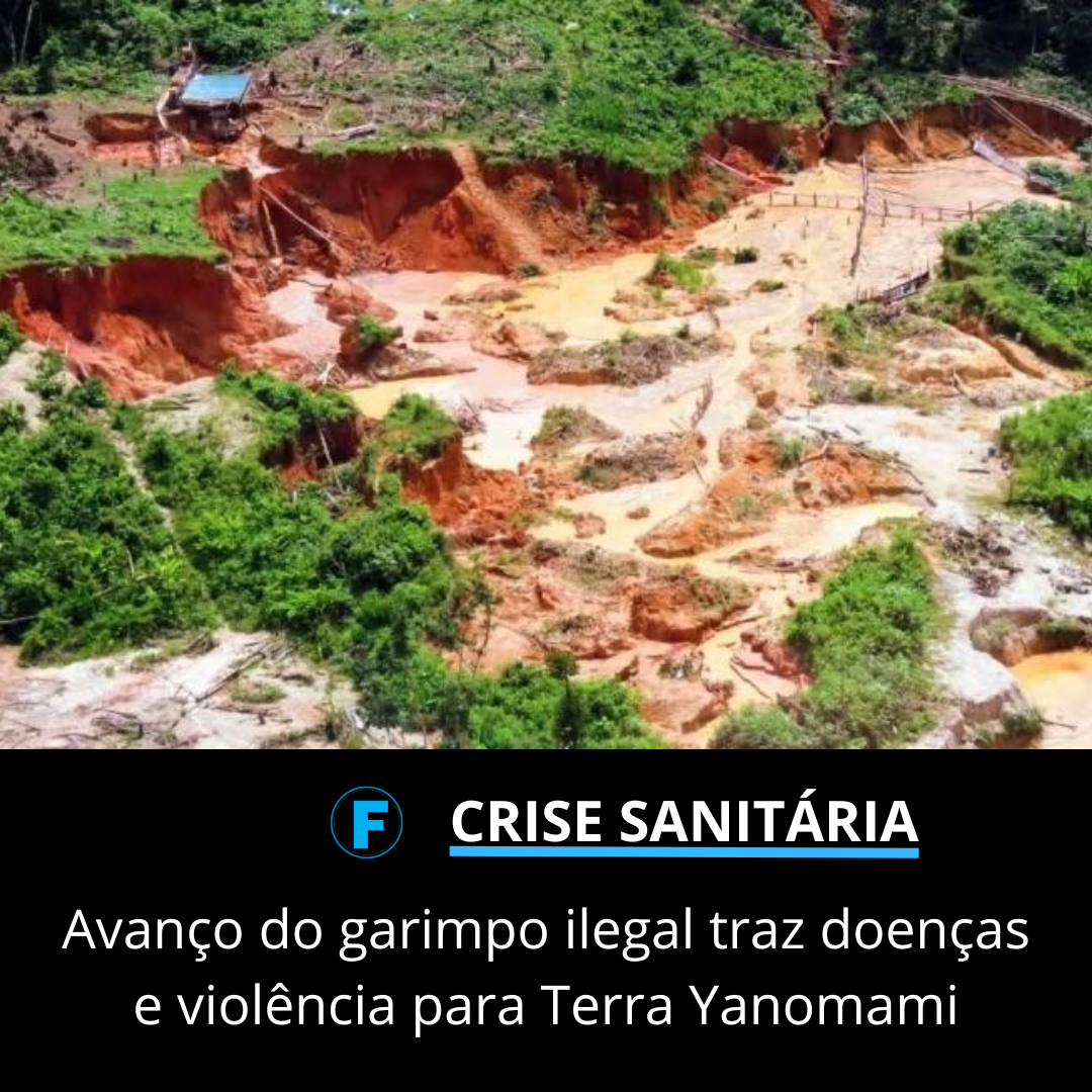 Avanço do garimpo ilegal traz doenças e violência para Terra Yanomami