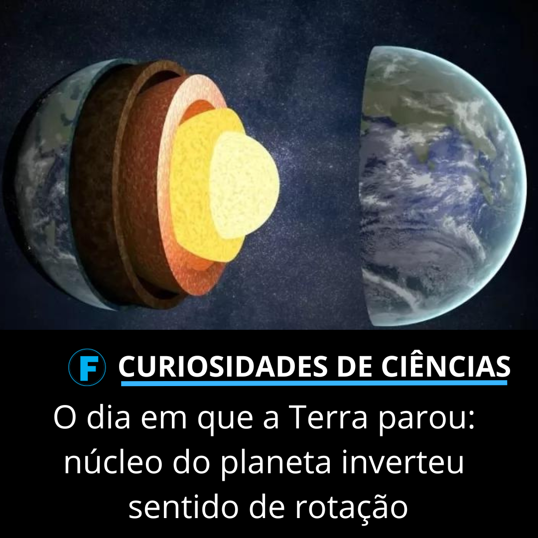 O dia em que a Terra parou: núcleo do planeta inverteu sentido de rotação