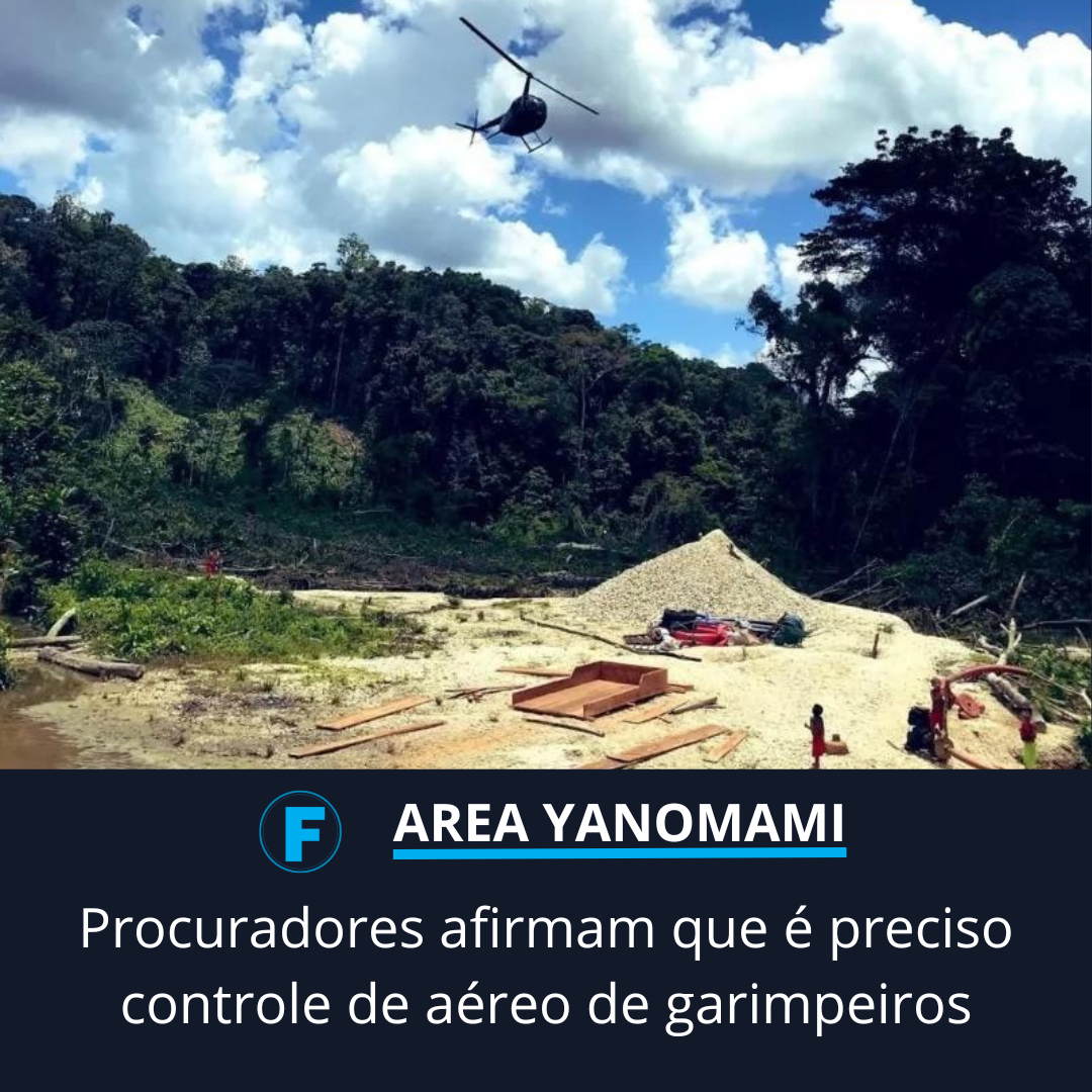 Procuradores afirmam que é preciso controle de aéreo de garimpeiros
