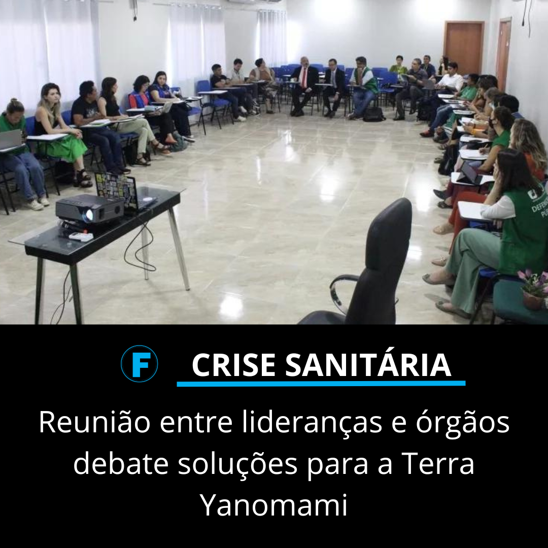 Reunião entre lideranças e órgãos debate soluções para a Terra Yanomami