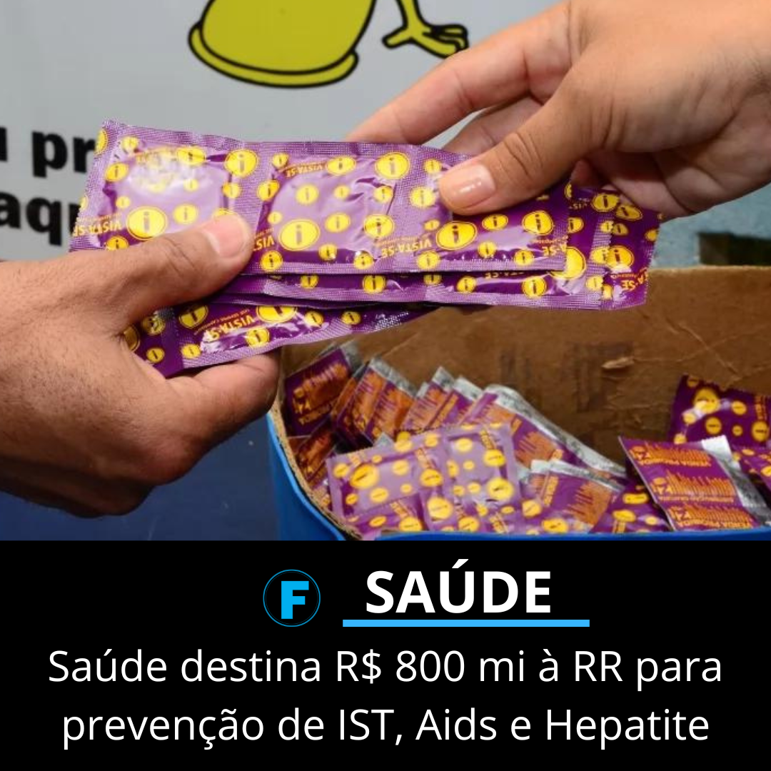 Saúde destina R$ 800 mi à RR para prevenção de IST, Aids e Hepatite