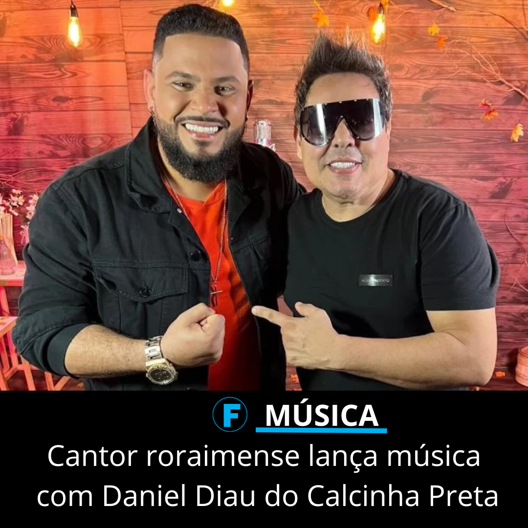 Cantor roraimense lança música com Daniel Diau do Calcinha Preta