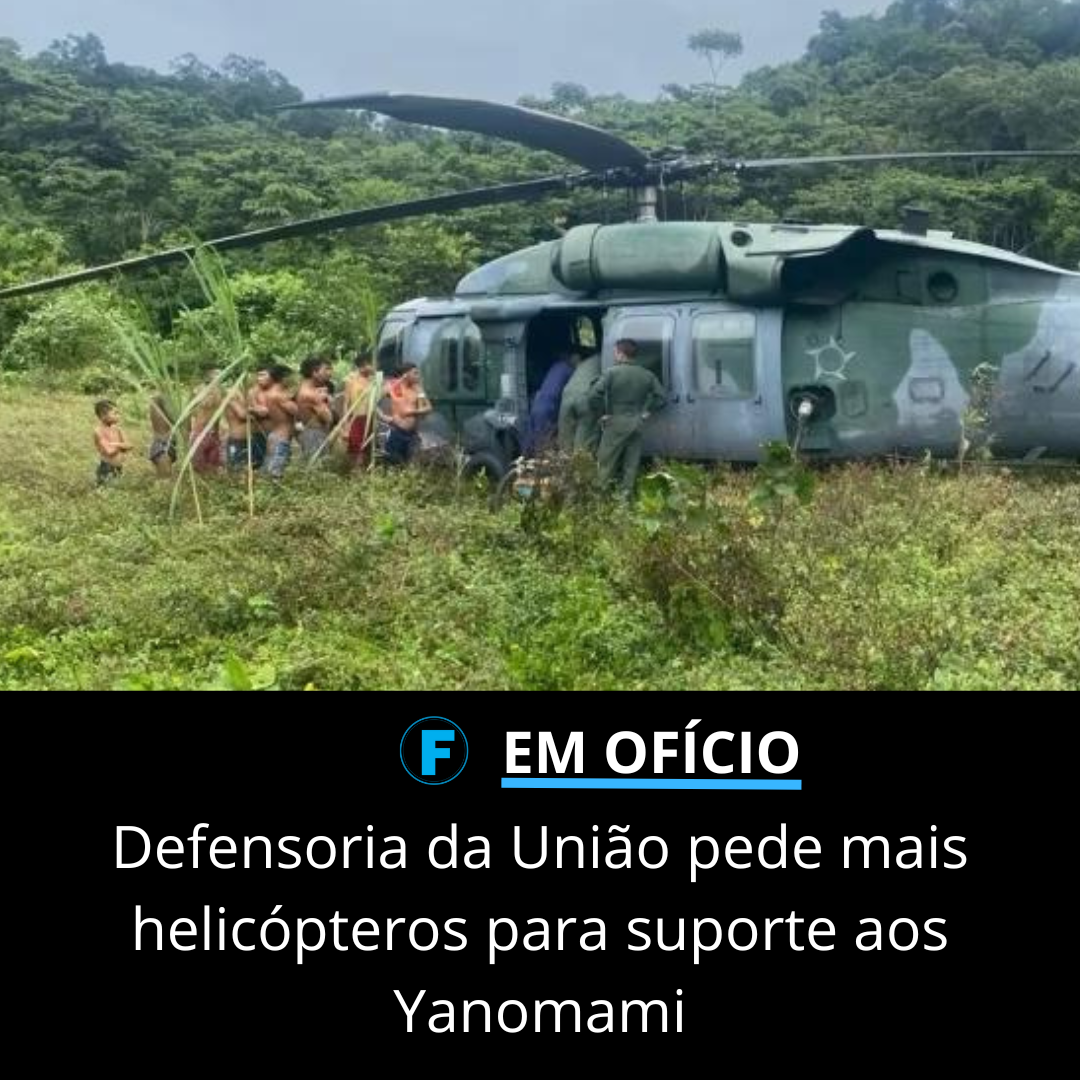 Defensoria da União pede mais helicópteros para suporte aos Yanomami
