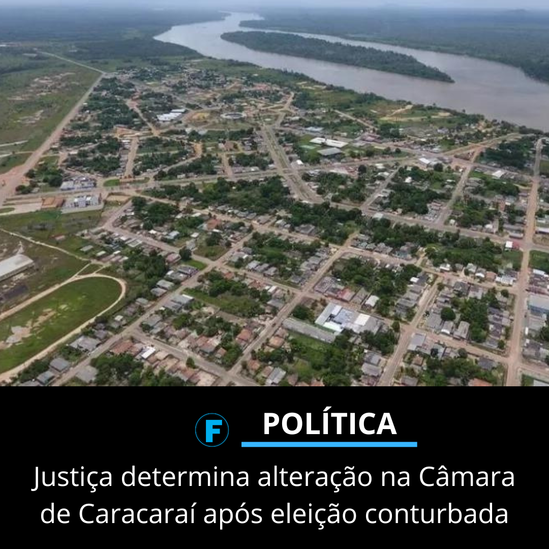 Justiça determina alteração na Câmara de Caracaraí após eleição conturbada