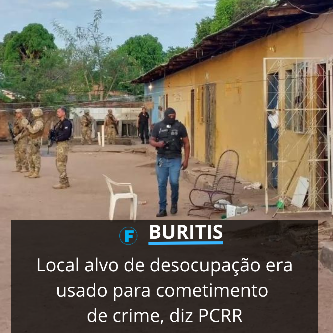 Local alvo de desocupação era usado para cometimento de crime, diz PCRR