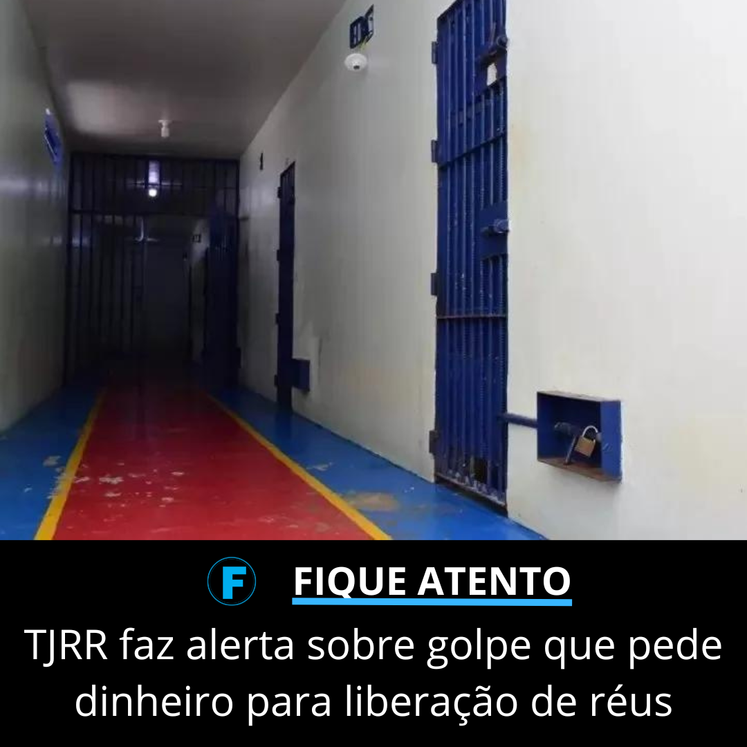 TJRR faz alerta sobre golpe que pede dinheiro para liberação de réus 