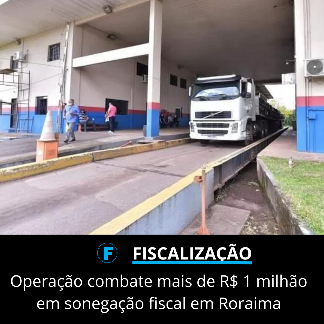 Operação combate mais de R$ 1 milhão em sonegação fiscal em Roraima