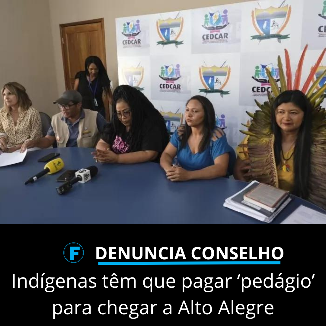 Indígenas têm que pagar ‘pedágio’ para chegar a Alto Alegre