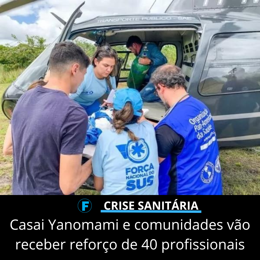 Casai Yanomami e comunidades vão receber reforço de 40 profissionais