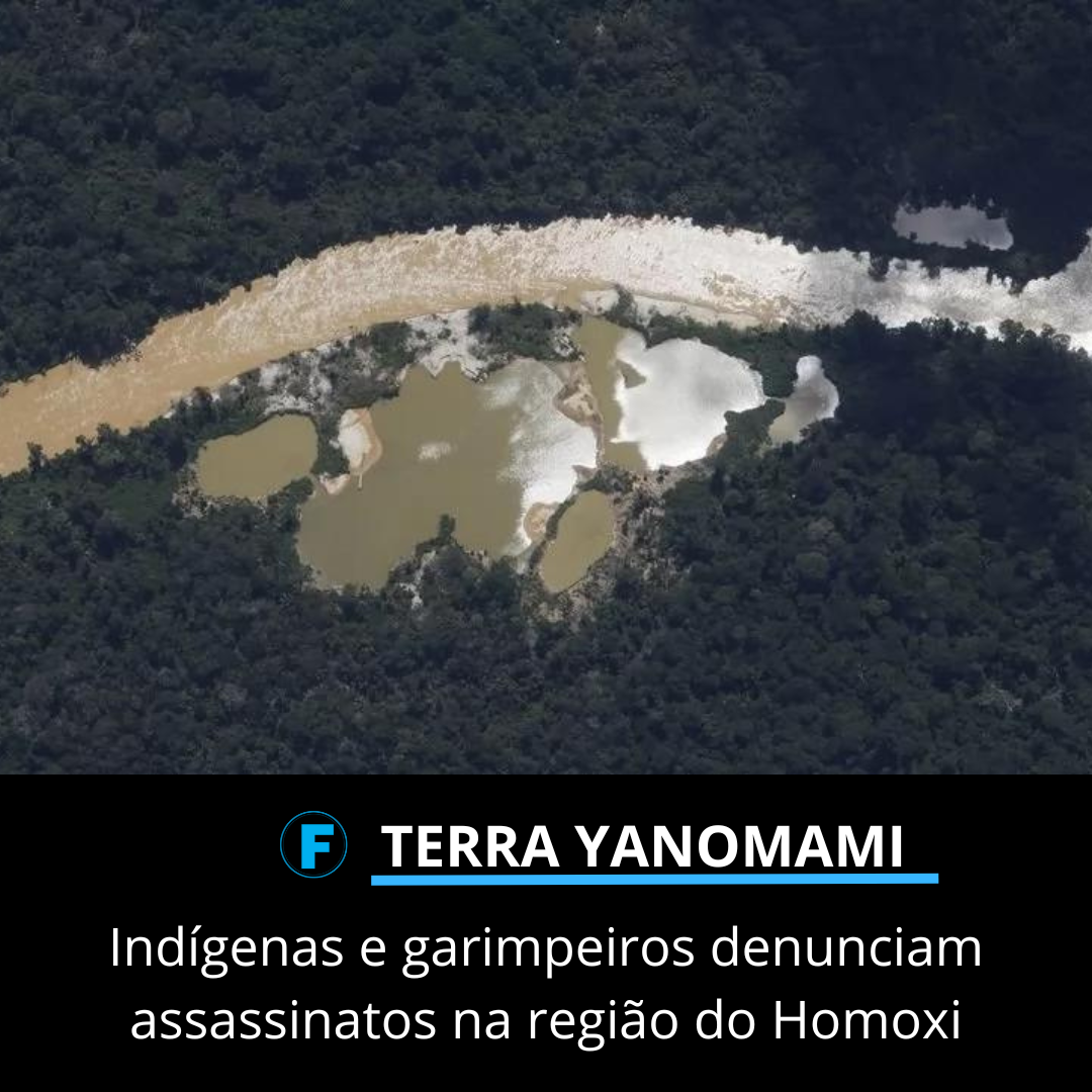 Indígenas e garimpeiros denunciam assassinatos na região do Homoxi