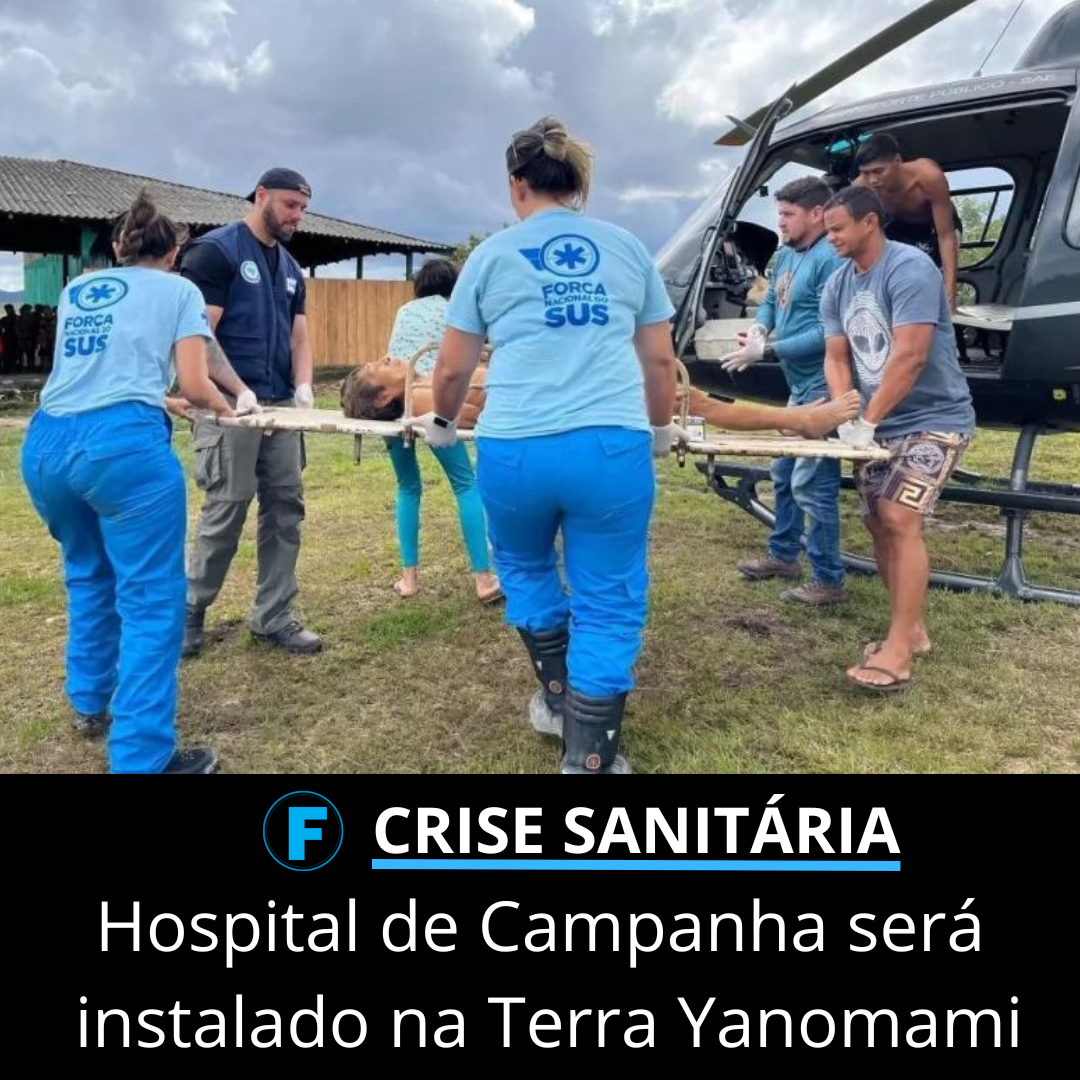 Hospital de Campanha será instalado na Terra Yanomami
