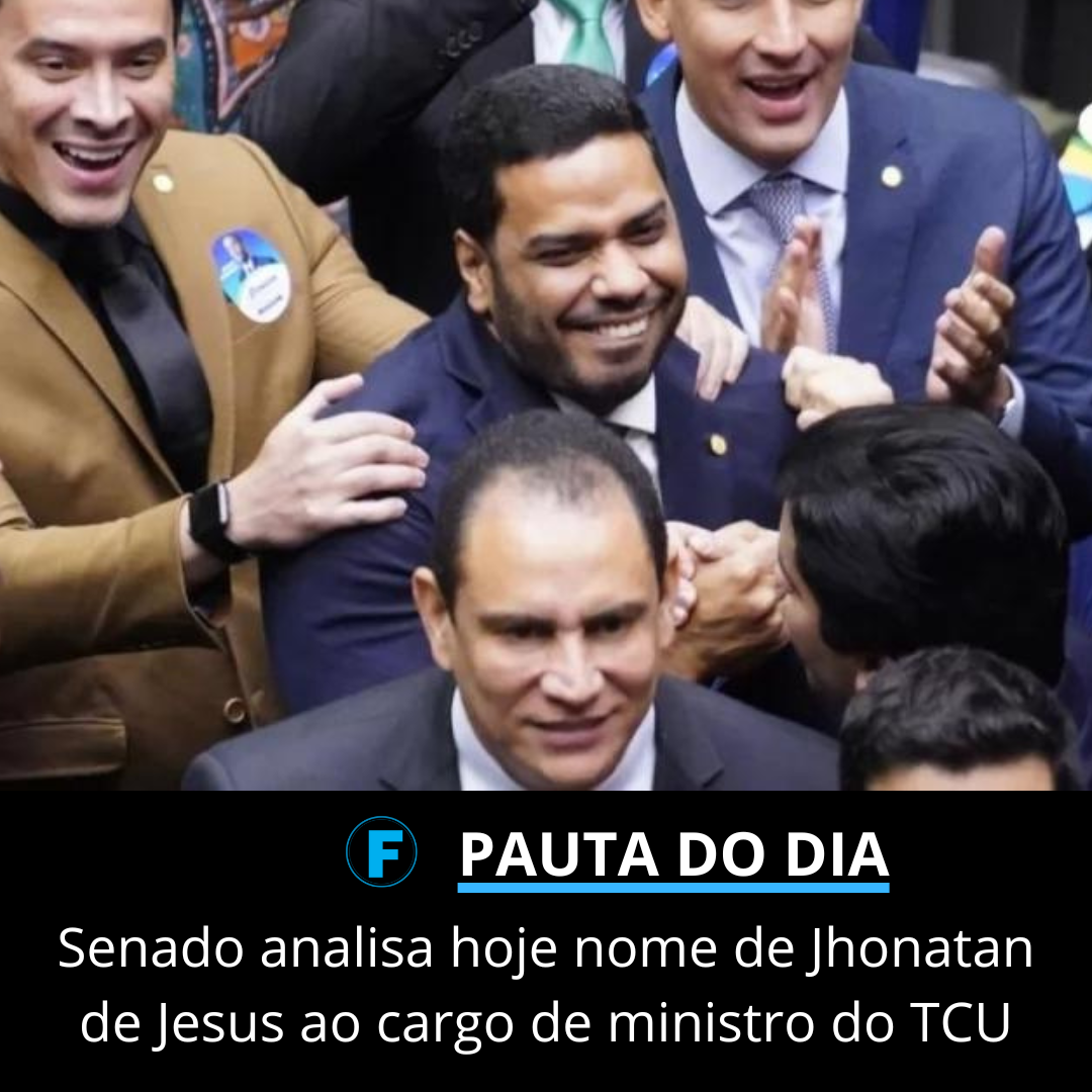 Senado analisa hoje nome de Jhonatan de Jesus ao cargo de ministro do TCU