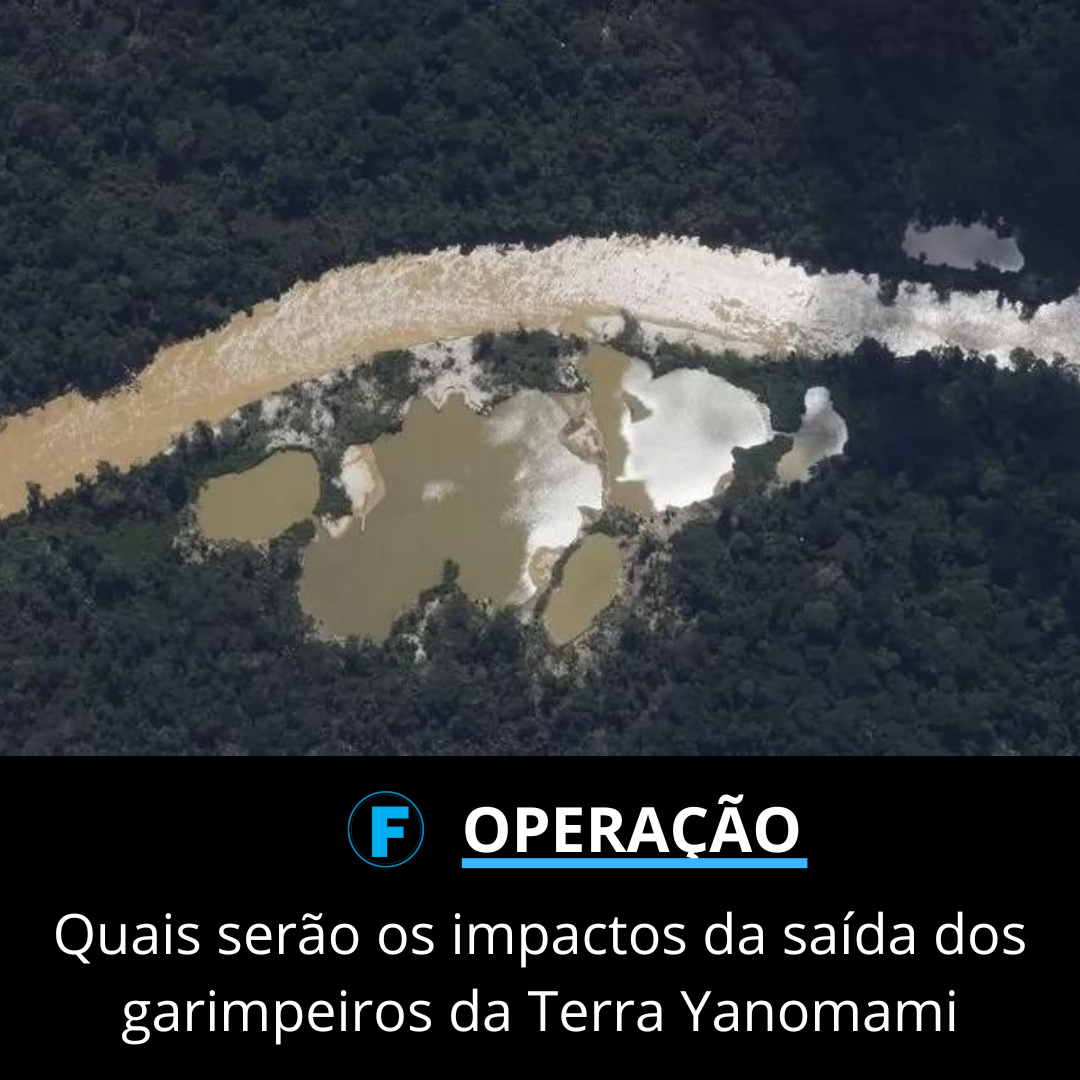 Quais serão os impactos da saída dos garimpeiros da Terra Yanomami