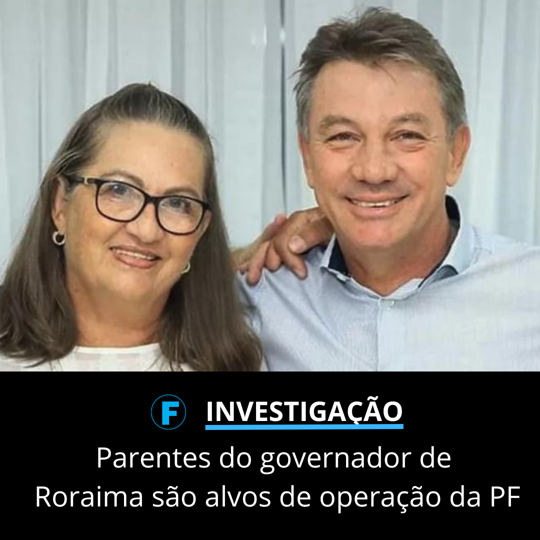 Parentes do governador de Roraima são alvos de operação da PF