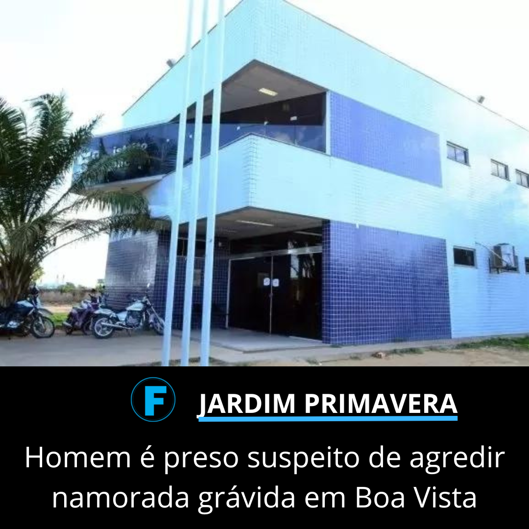 Homem é preso suspeito de agredir namorada grávida em Boa Vista