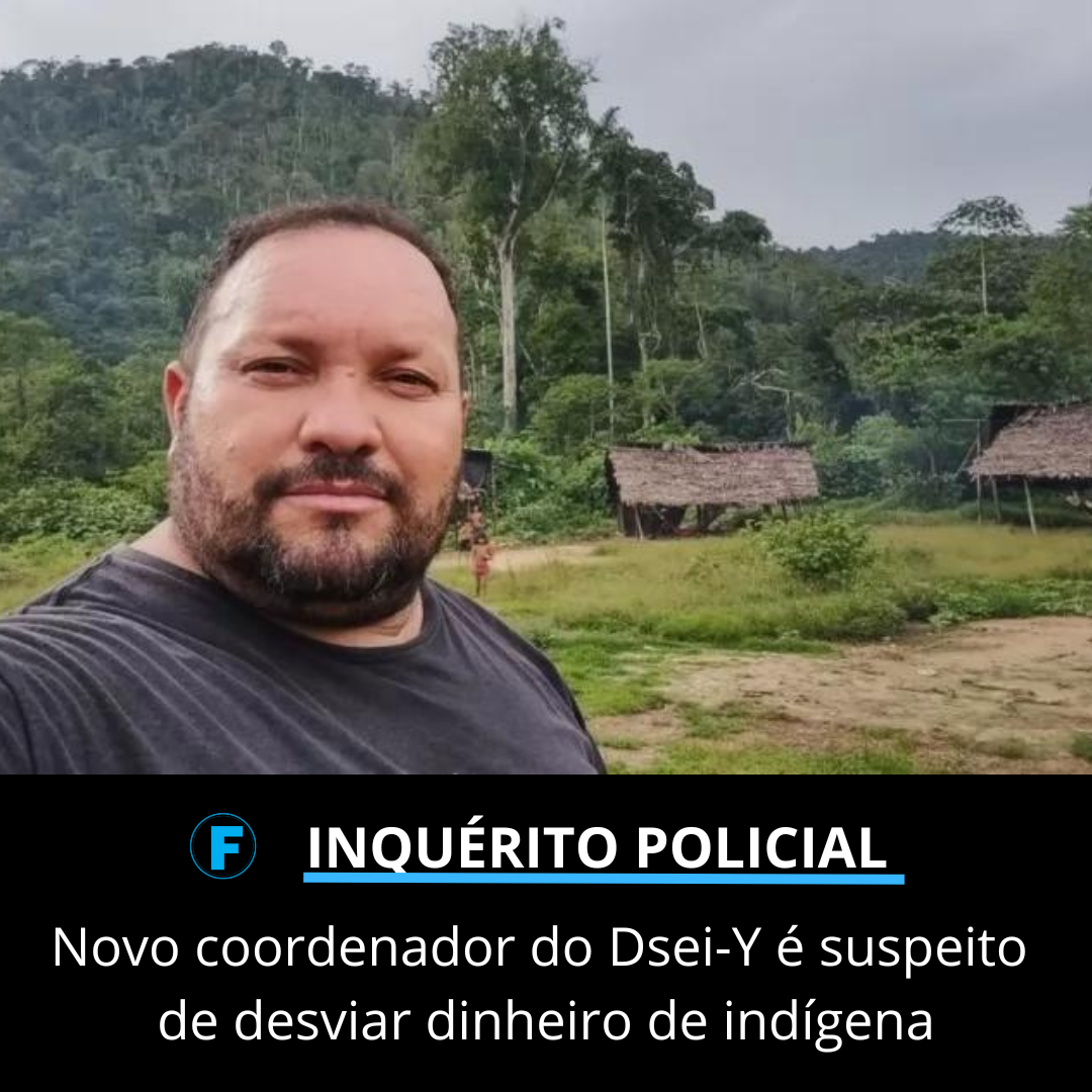 Novo coordenador do Dsei-Y é suspeito de desviar dinheiro de indígena