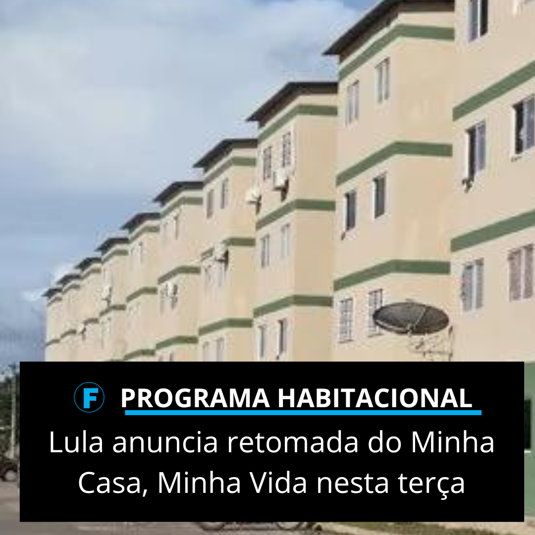 Lula anuncia retomada do Minha Casa, Minha Vida nesta terça