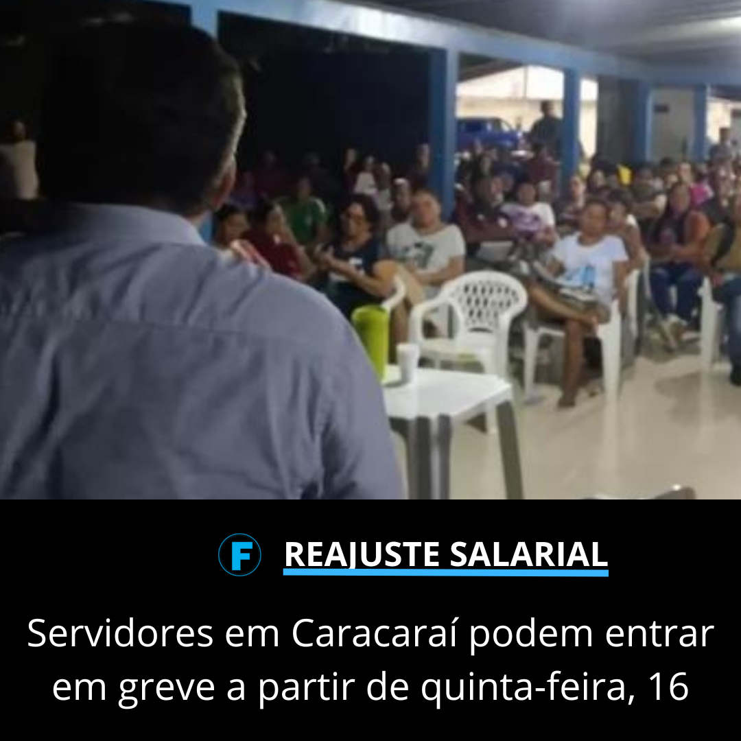 Servidores em Caracaraí podem entrar em greve a partir de quinta-feira, 16