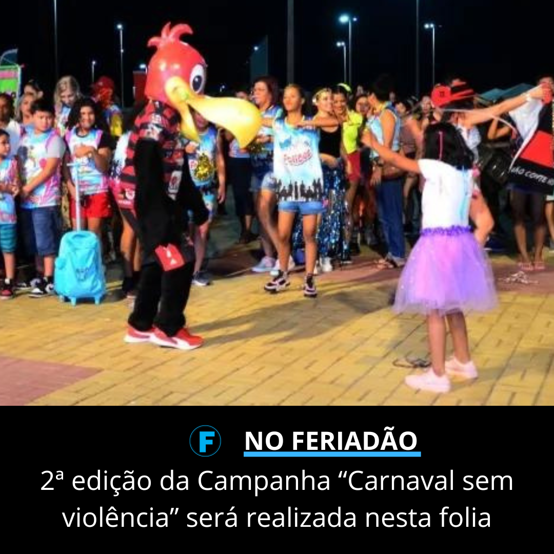 2ª edição da Campanha “Carnaval sem violência” será realizada nesta folia
