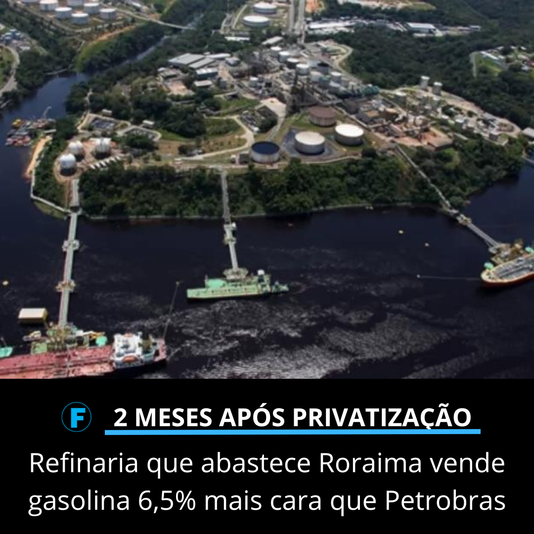 Refinaria que abastece Roraima vende gasolina 6,5% mais cara que Petrobras
