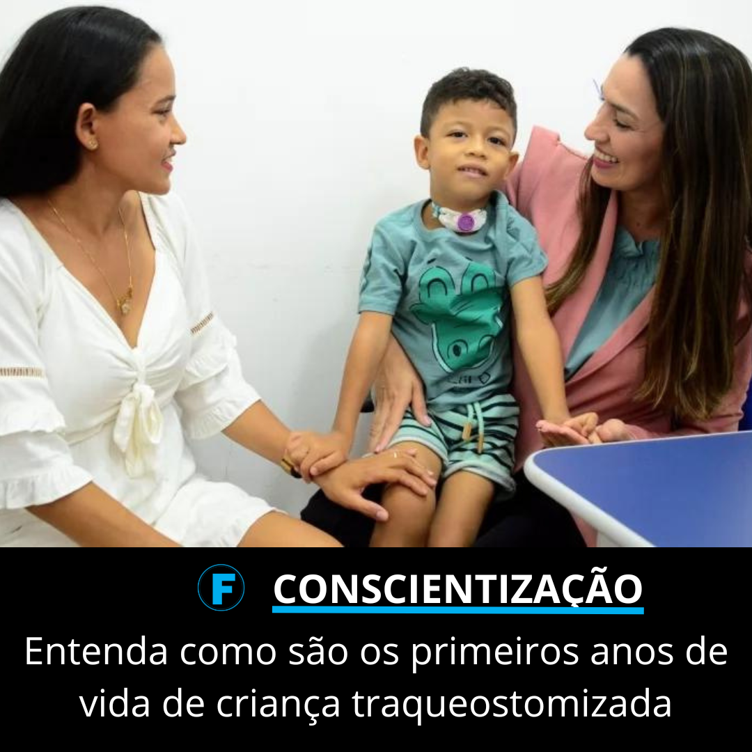 Entenda como são os primeiros anos de vida de criança traqueostomizada