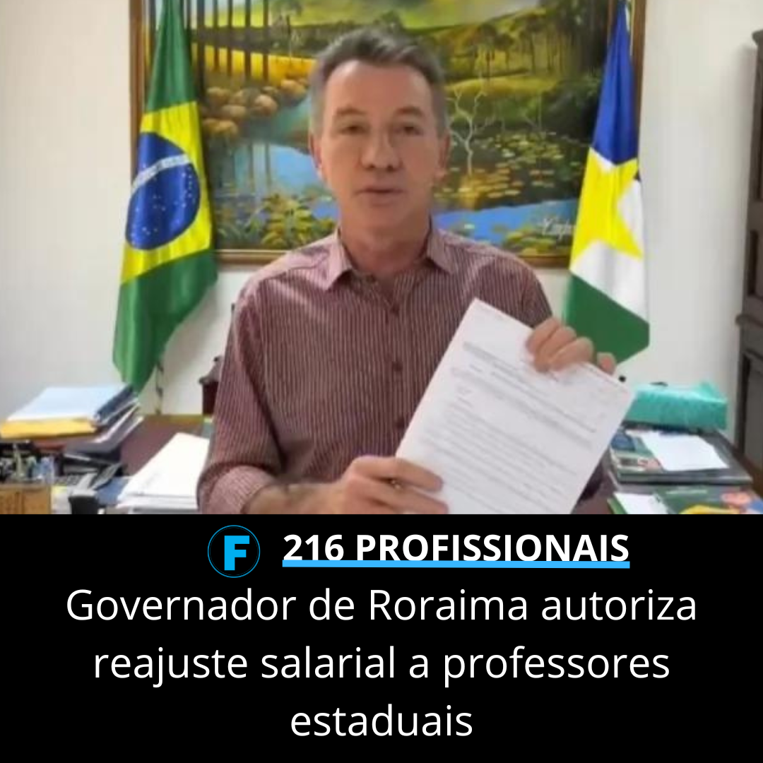Governador de Roraima autoriza reajuste salarial a professores estaduais