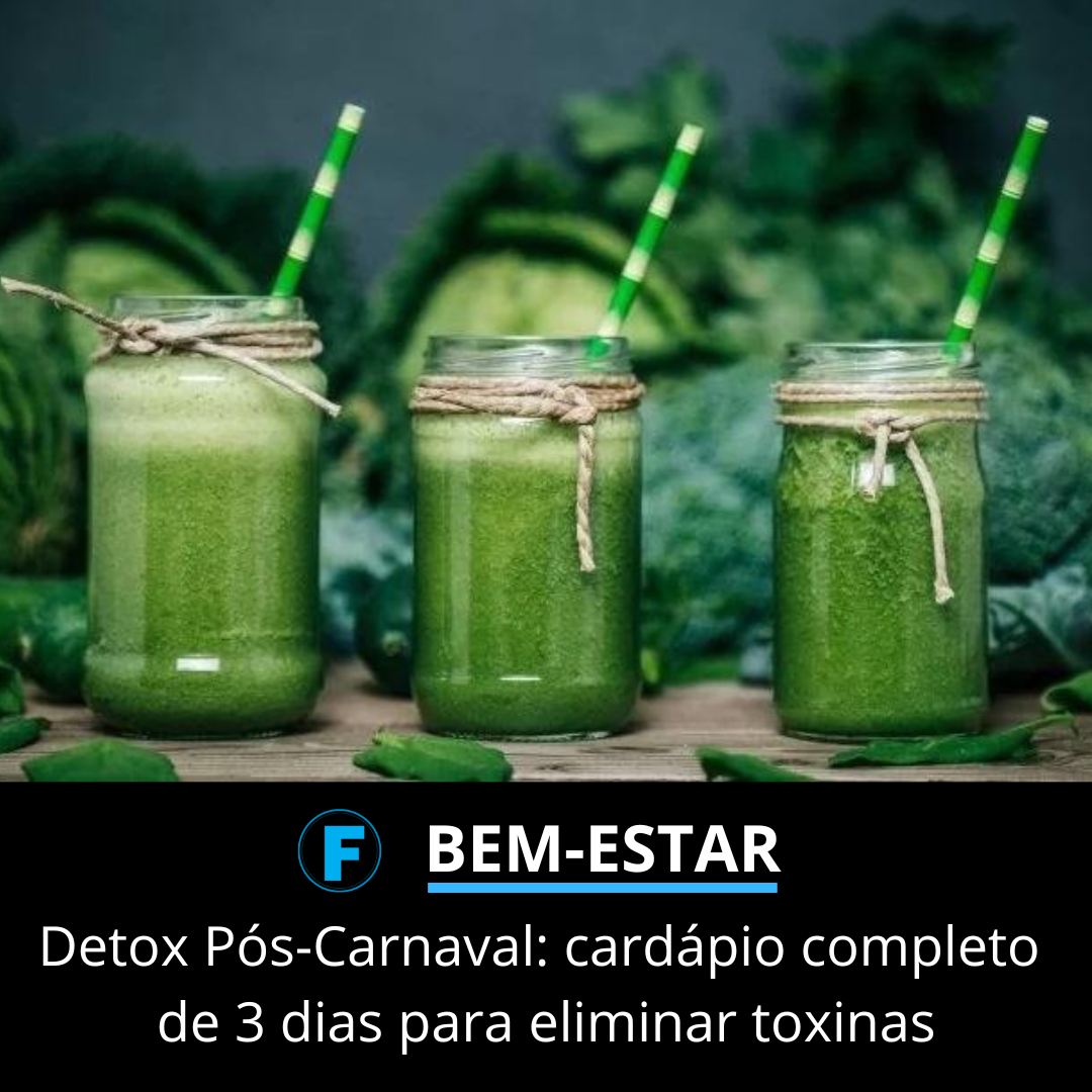 Detox Pós-Carnaval: cardápio completo de 3 dias para eliminar toxinas