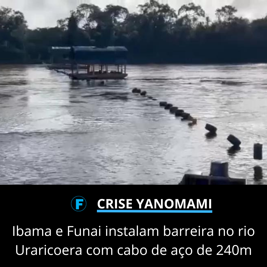 Ibama e Funai instalam barreira no rio Uraricoera com cabo de aço de 240m