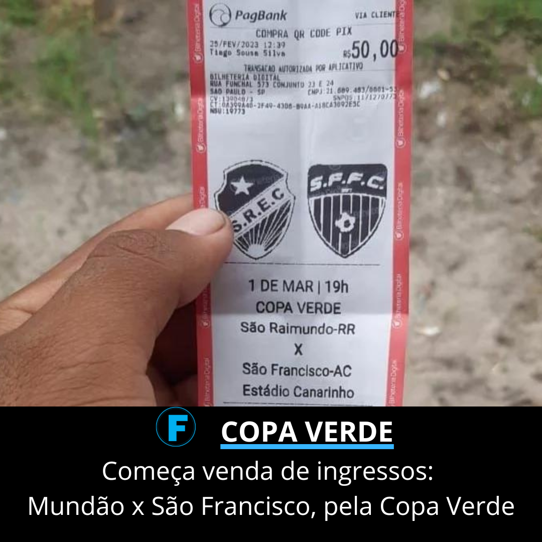 Começa venda de ingressos: Mundão x São Francisco, pela Copa Verde