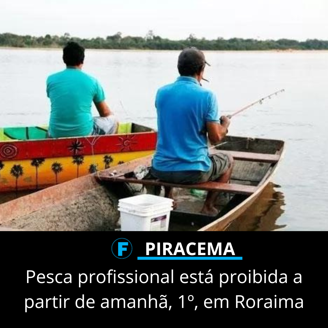 Pesca profissional está proibida a partir de amanhã, 1º, em Roraima