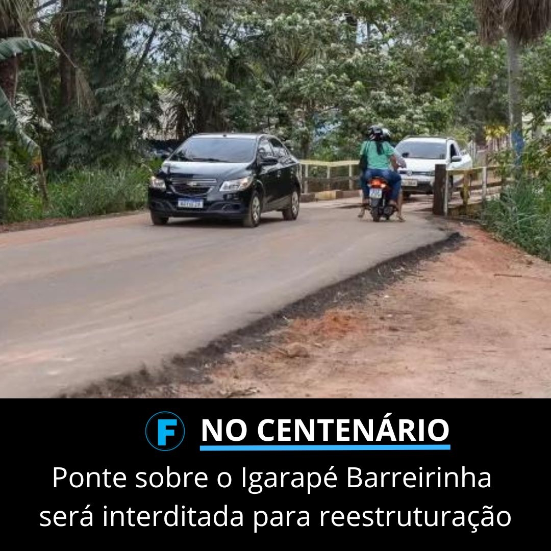 Ponte sobre o Igarapé Barreirinha será interditada para reestruturação