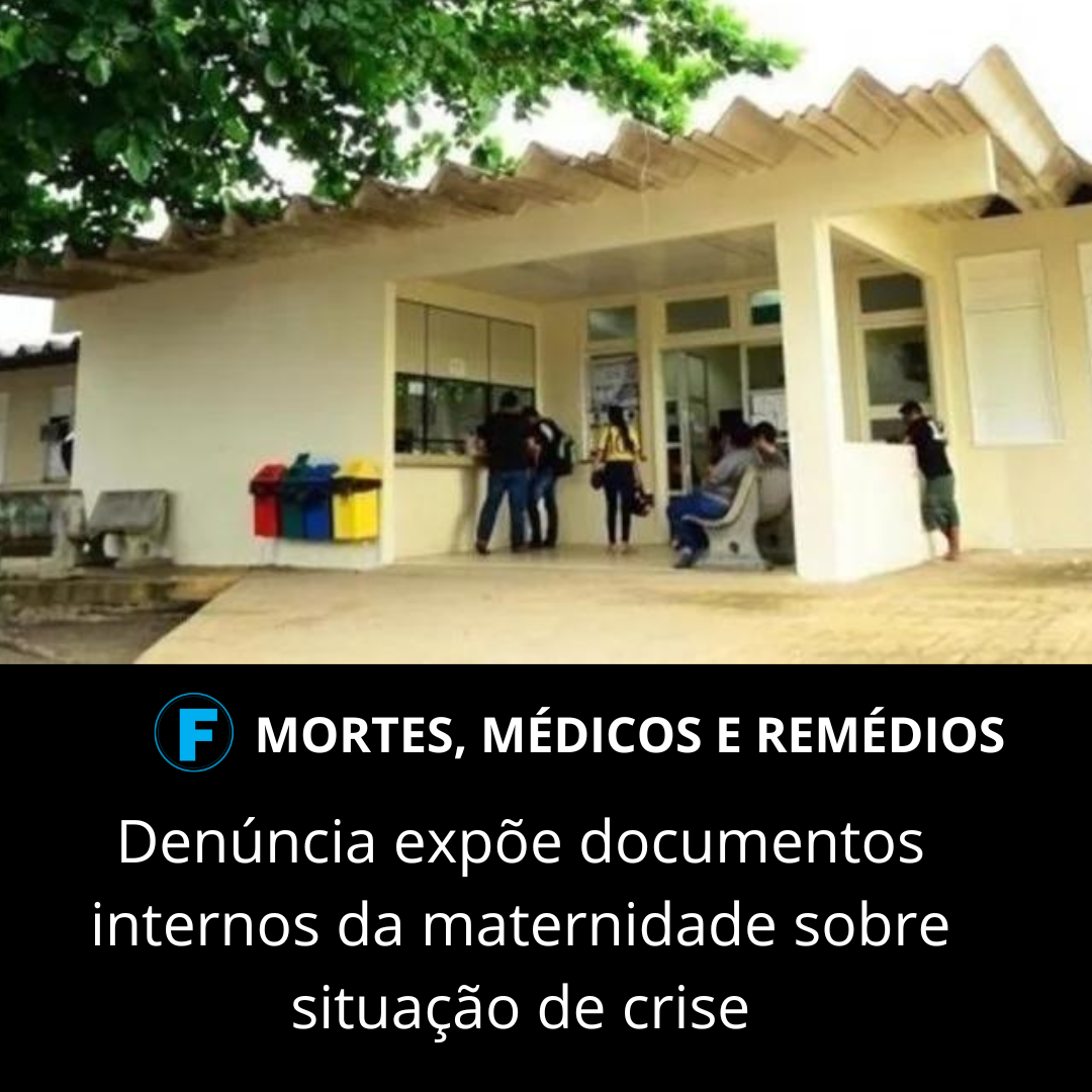 Denúncia expõe documentos internos da maternidade sobre situação de crise