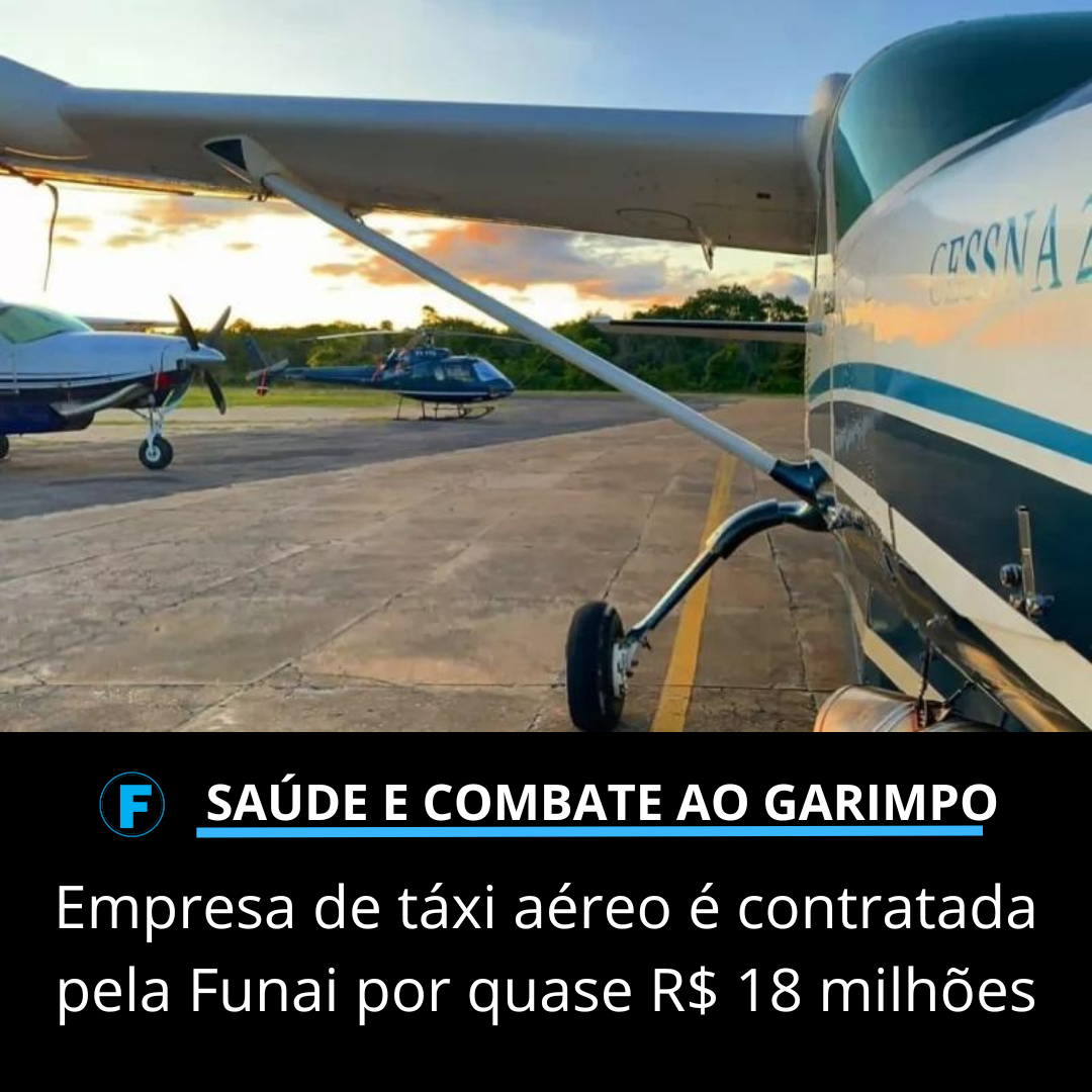 Empresa de táxi aéreo é contratada pela Funai por quase R$ 18 milhões