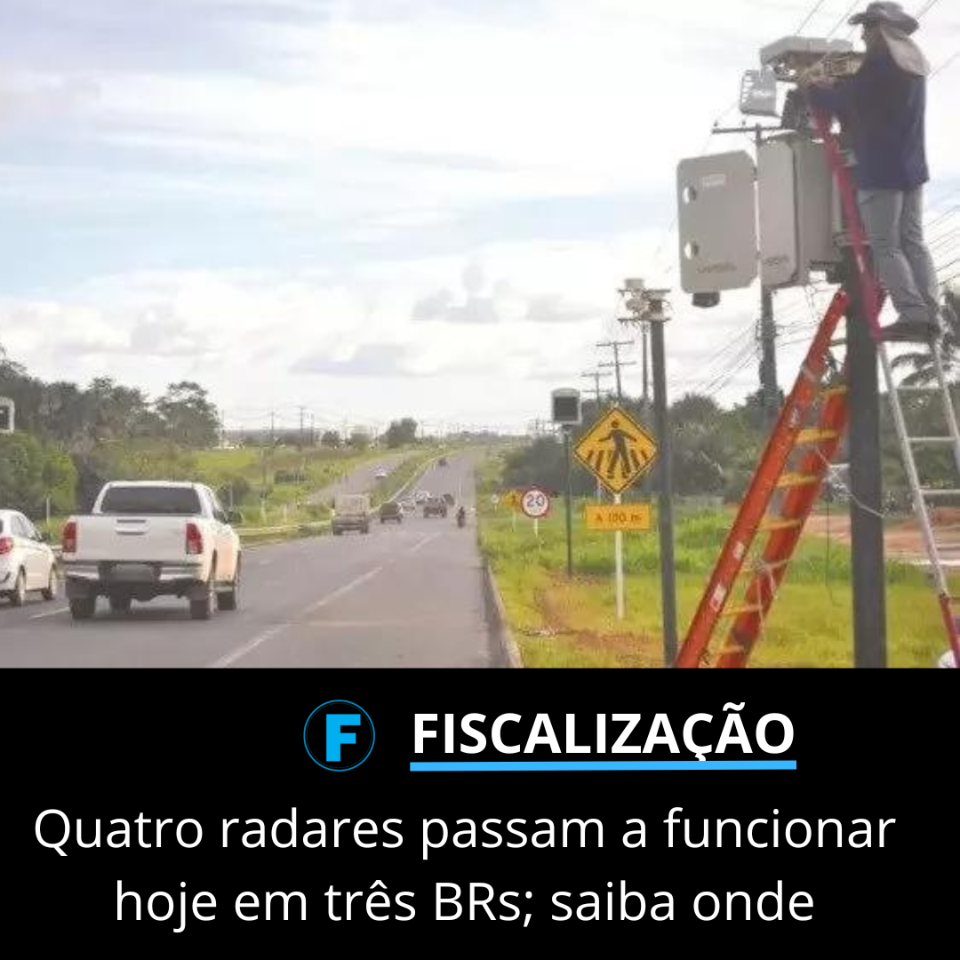 Quatro radares passam a funcionar hoje em três BRs; saiba onde