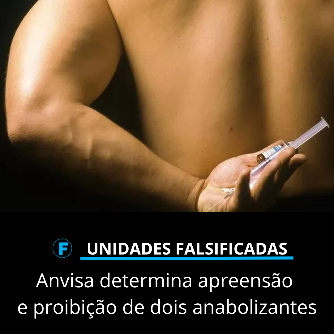 Anvisa determina apreensão e proibição de dois anabolizantes