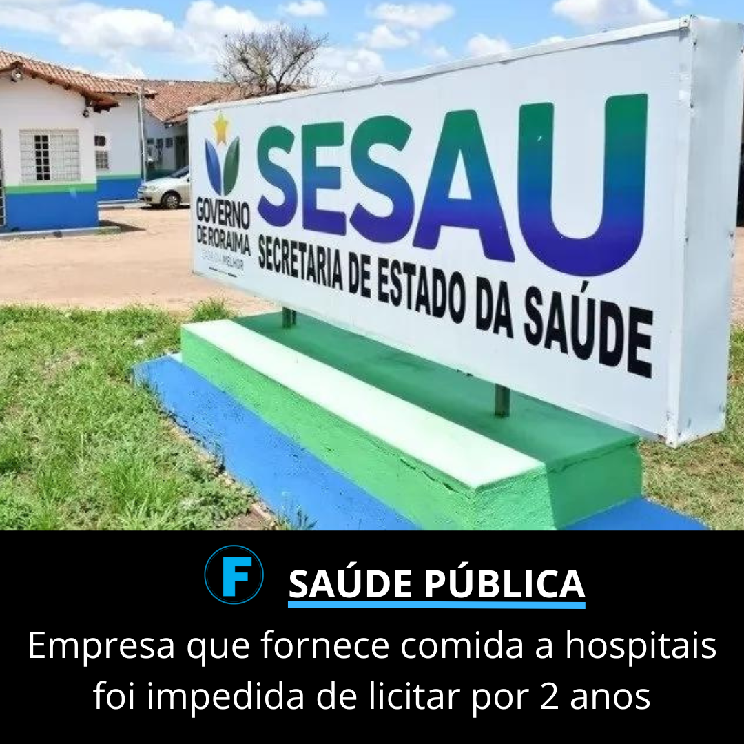 Empresa que fornece comida a hospitais foi impedida de licitar por 2 anos