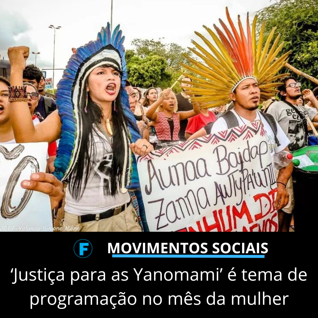 ‘Justiça para as Yanomami’ é tema de programação no mês da mulher