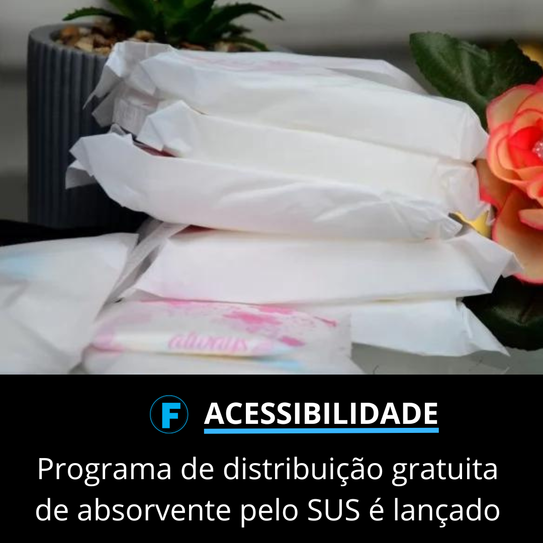 Programa de distribuição gratuita de absorvente pelo SUS é lançado 